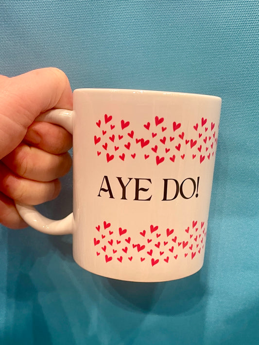 Aye Do Mug
