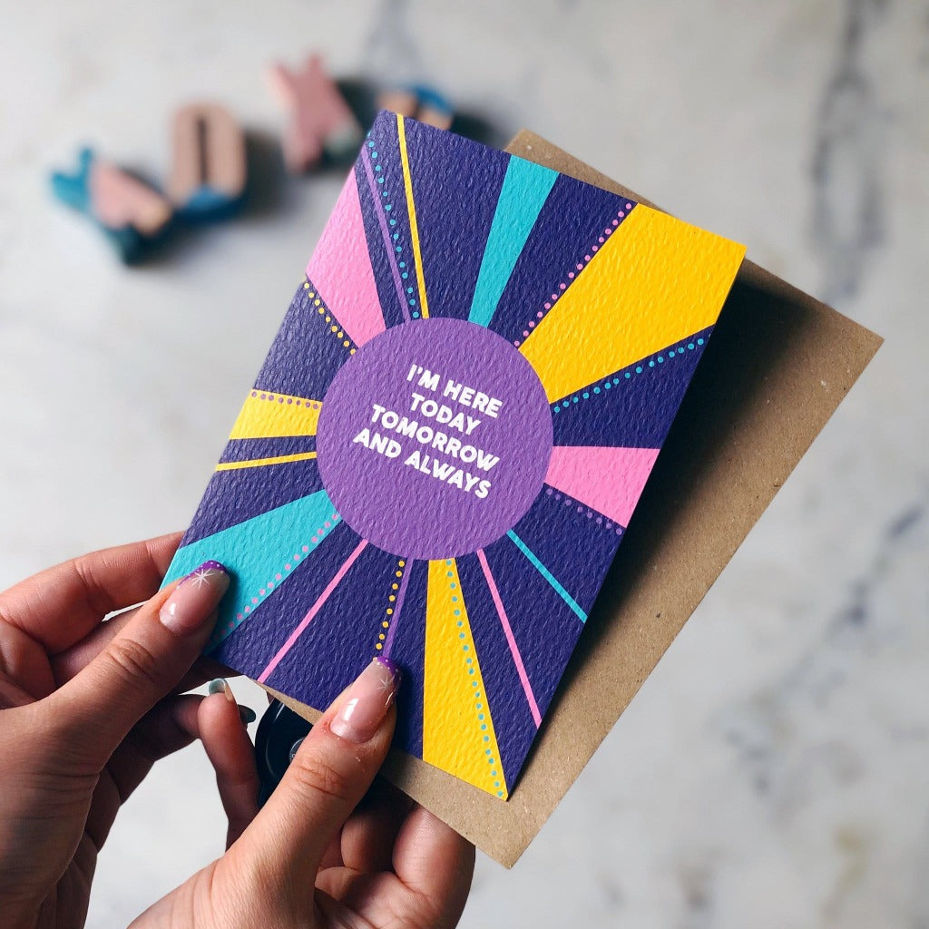I'm Here Today, Tomorrow and Always Card - XOXO Designs by Ruth Braw Wee Emporium