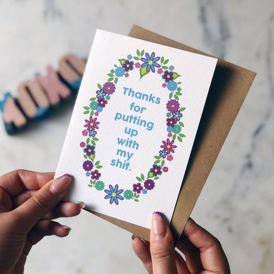 Thanks for Putting Up With My Shit Card - XOXO Designs by Ruth Braw Wee Emporium