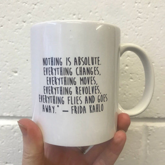 Frida Kahlo "Nothing is Absolute.." Mug - Black & White - Steamboats Design Braw Wee Emporium
