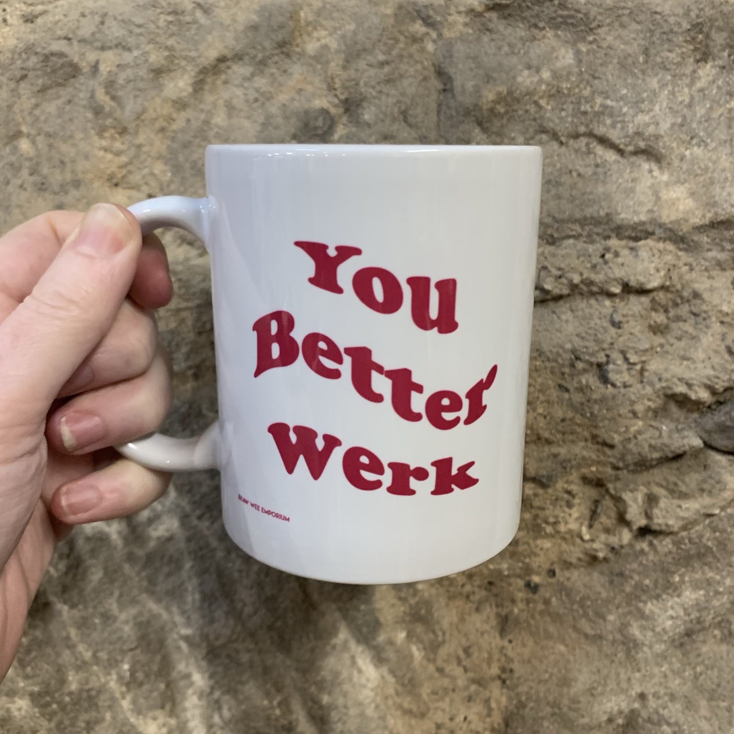 You Better Werk Mug - Braw Wee Emporium Braw Wee Emporium
