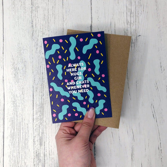 Always Here For Hugs, Gin & Chats Card - XOXO Designs by Ruth Braw Wee Emporium