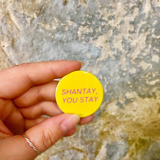 Shantay, You Stay Badge - Braw Wee Emporium Braw Wee Emporium