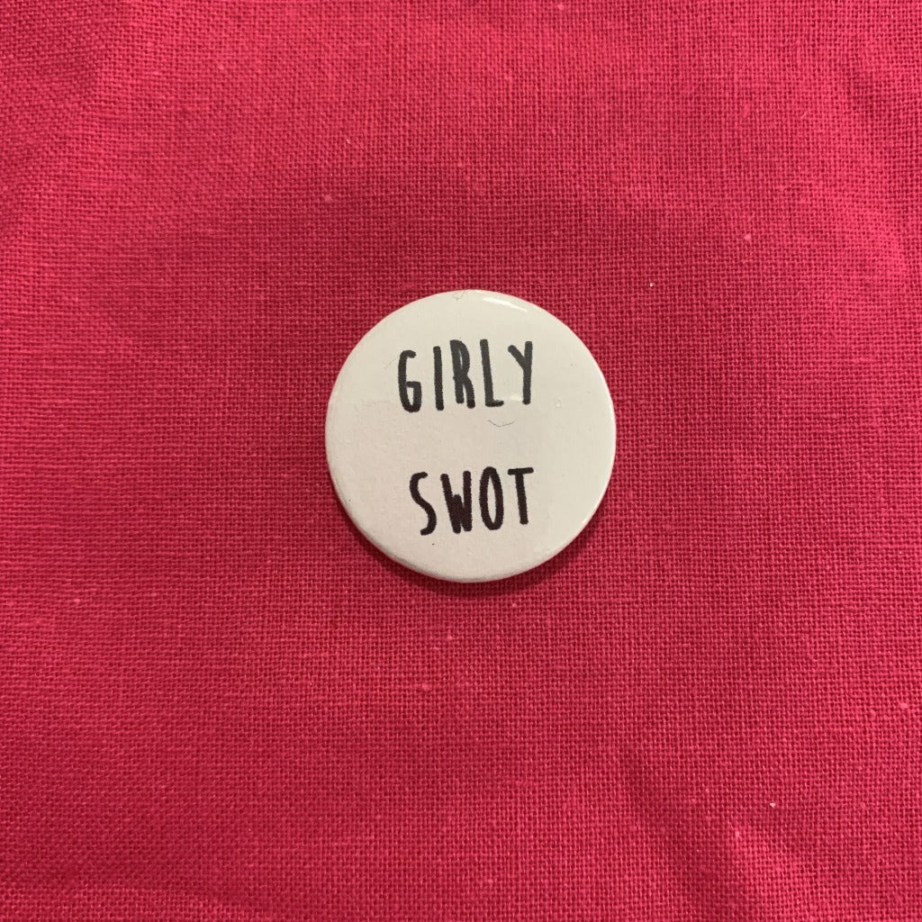 Girly Swot Badge - Braw Wee Emporium Braw Wee Emporium