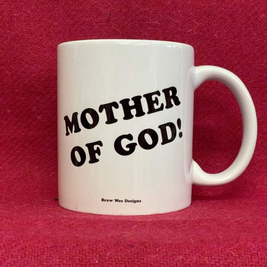 Mother of God! Mug - Braw Wee Emporium Braw Wee Emporium