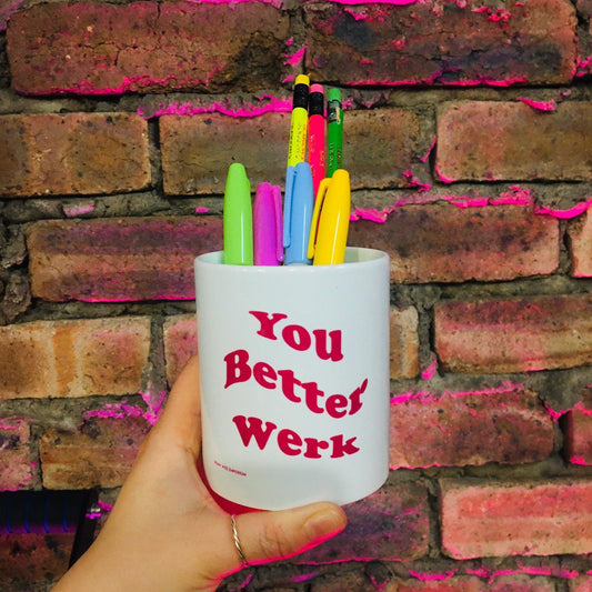 You Better Werk Pencil Holder - Braw Wee Emporium Braw Wee Emporium