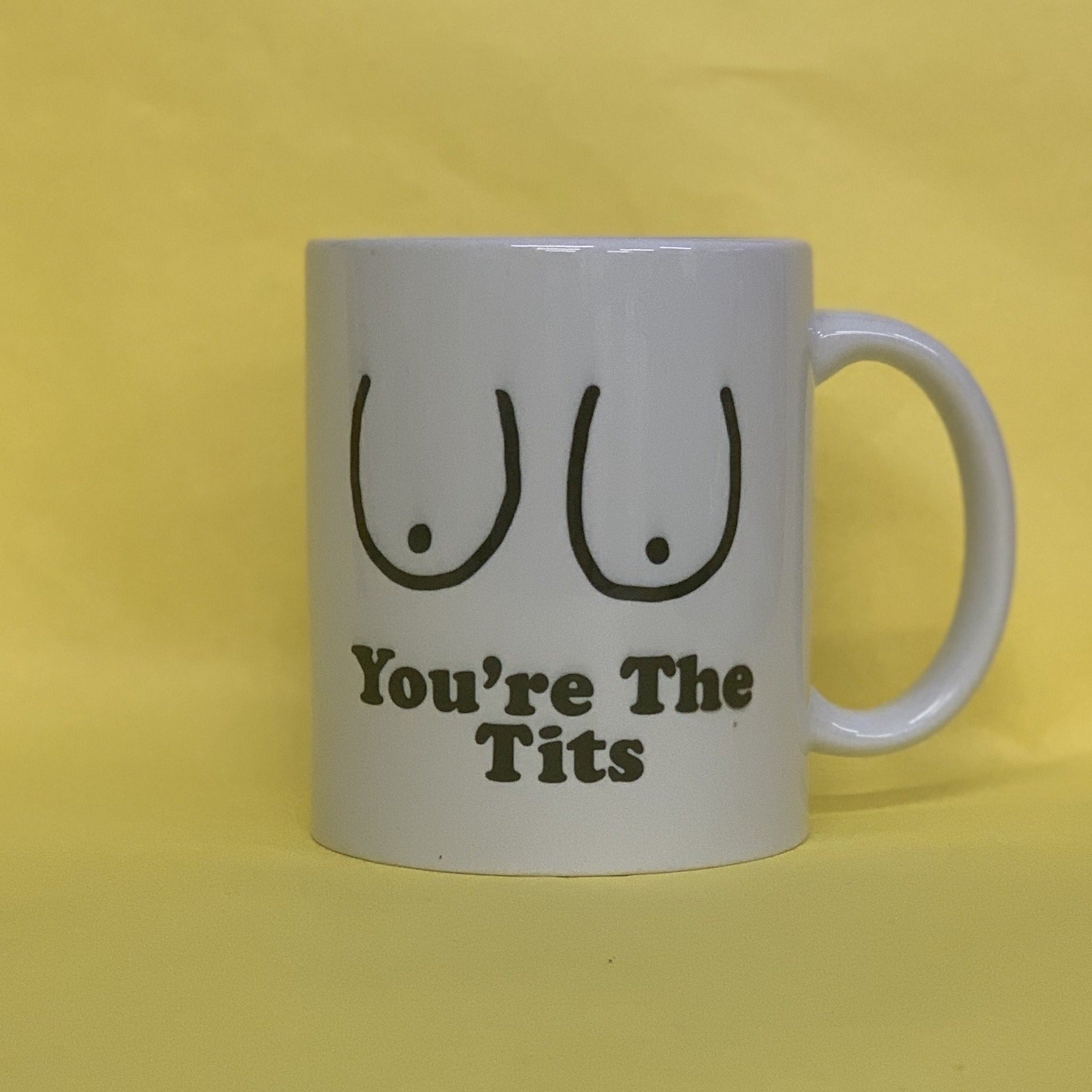 You're the Tits Mug - Braw Wee Emporium Braw Wee Emporium