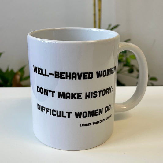 Well Behaved Women Mug - Braw Wee Braw Wee Emporium