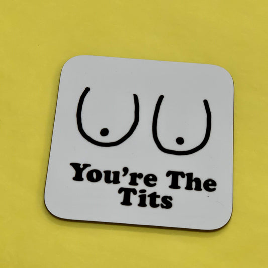 You're the Tits Coaster - Braw Wee Emporium Braw Wee Emporium